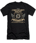 Cyber Security Analyst What Is Your Superpower Job Gift Item Shi Hu Kang T-Shirt
