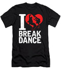 Dancing Dancers Jazz Hiphop Ballet Music Gift I Love Break Dance Thomas Larch T-Shirt