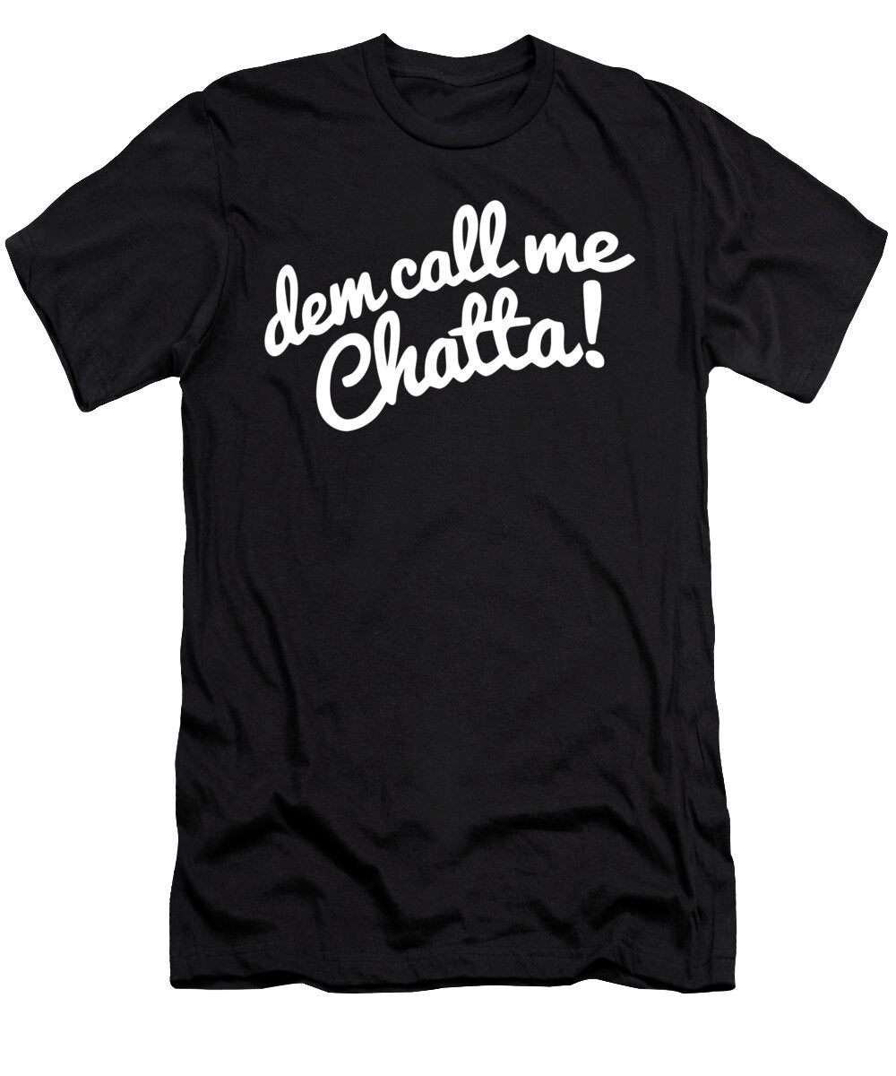 Dem Call Mi Chatta Majesty Gowin T-Shirt