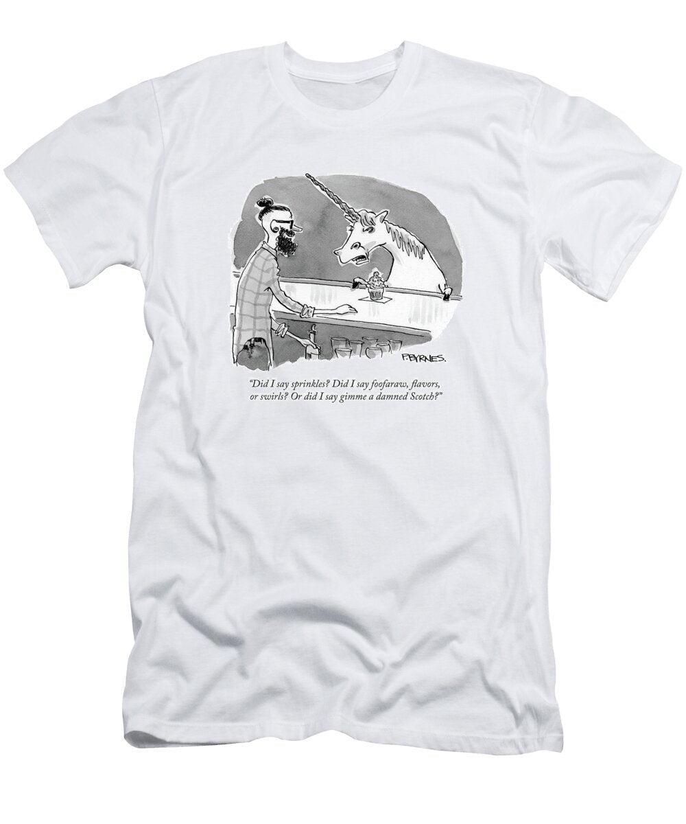 Did I Say Sprinkles Did I Say Foofaraw Pat Byrnes T-Shirt