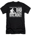 Disc Jockey and Dad Proud DJ Funny Disc Jockey Sophie Eleanor T-Shirt