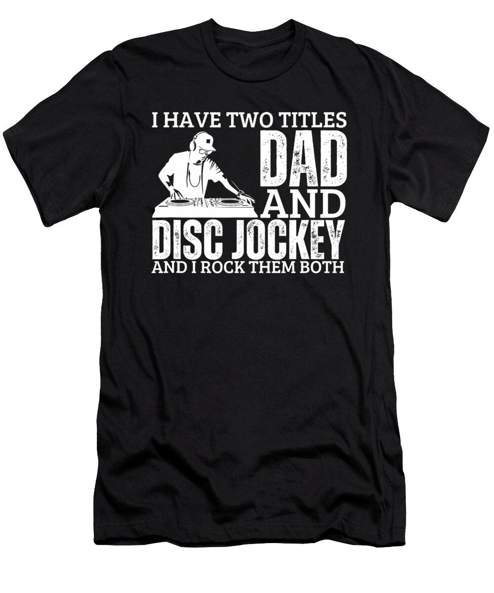 Disc Jockey and Dad Proud DJ Funny Disc Jockey Sophie Eleanor T-Shirt