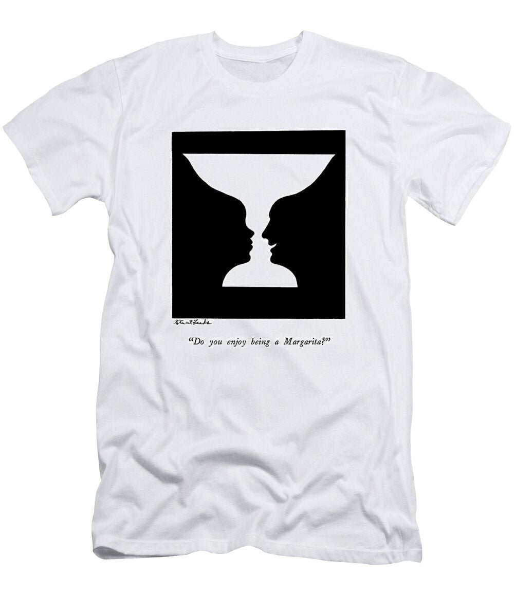 Do You Enjoy Being a Margarita Stuart Leeds T-Shirt