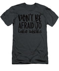 Dont Be Afraid to Take Whisks Anh Nguyen T-Shirt
