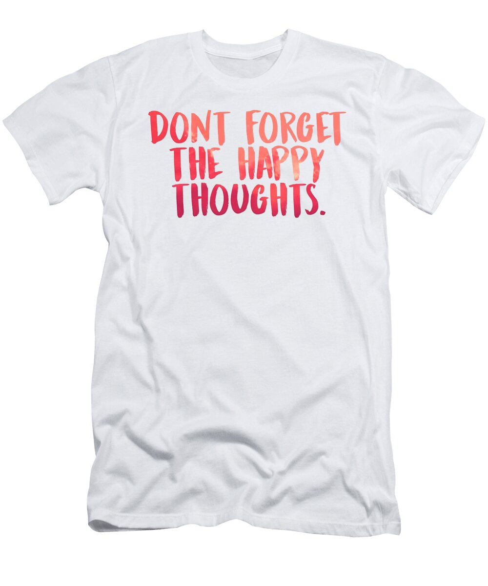 Dont Forget the Happy Thoughts Kichiro Bima T-Shirt