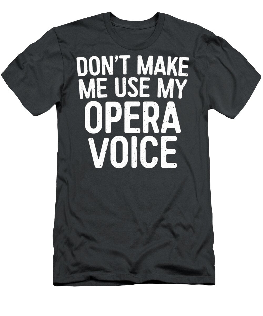 Dont Make Me Use My Opera Voice Triblend Chapman Williams T-Shirt