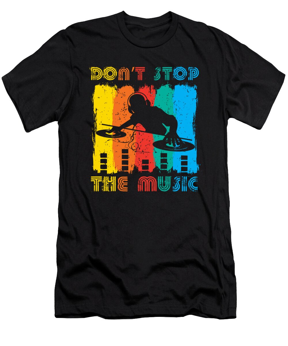 Dont Stop the Music DJ Me T-Shirt