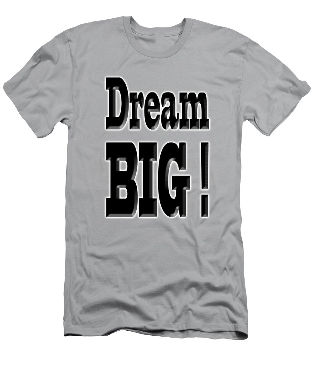 Dream Big Tom Hill T-Shirt