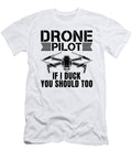 Drone Pilot If I Duck You Should Race Drone Racer Tshirtconcepts Marvin Poppe T-Shirt