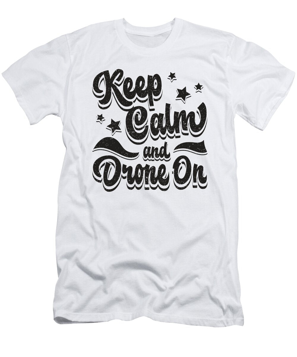 Drone Pilot Quadcopter Drones Keep Calm Funny Gift Tshirtconcepts Marvin Poppe T-Shirt