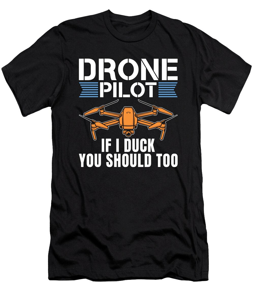 Drone Racing Drone Pilot If I Duck You Fpv Race Tshirtconcepts Marvin Poppe T-Shirt