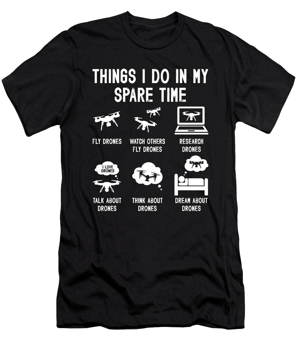 Drone Racing Things I Do in My Race Racing Machine Tshirtconcepts Marvin Poppe T-Shirt