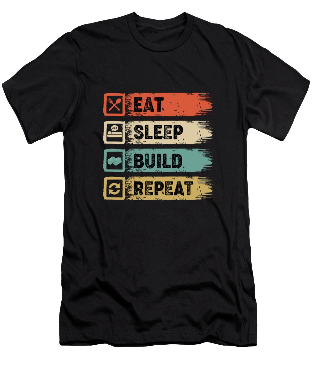 Eat Sleep Build Repeat Wasan Bh T-Shirt