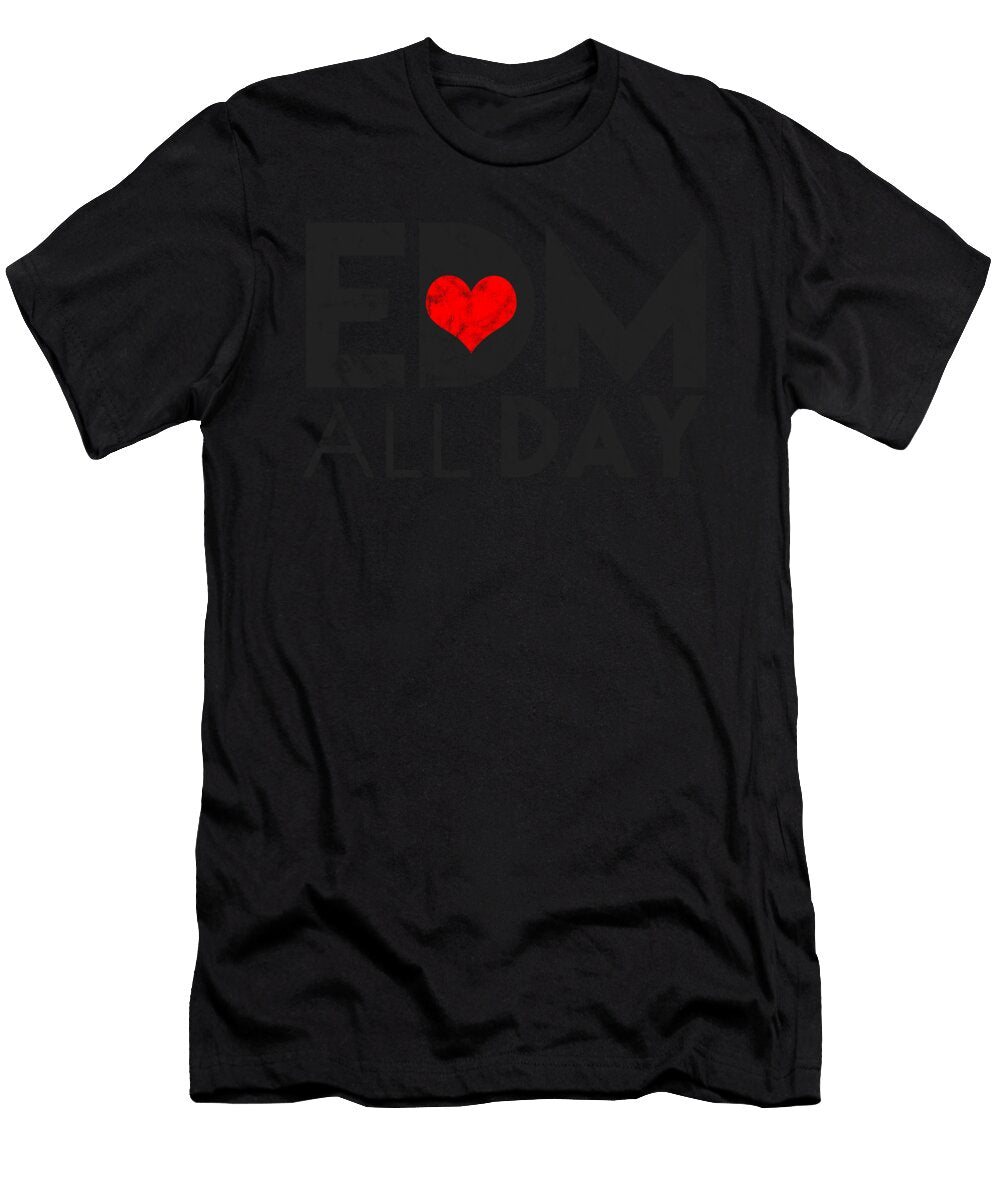 Edm All Day Electronic Dance Music Club Disco Party DJ Dancing Clubbing Gift Thomas Larch T-Shirt