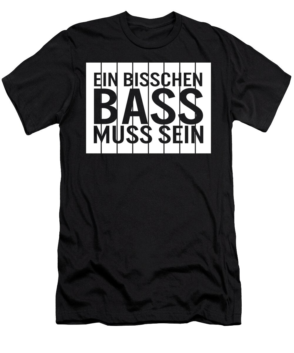 Ein Bisschen Bass Muss Sein Must Be Techno Rave Party Festivals Sifou Store T-Shirt