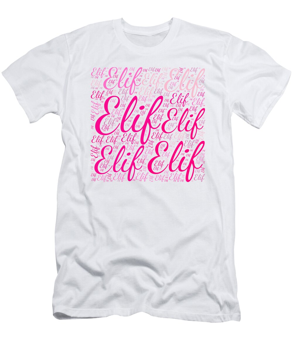 Elif Names Without Frontiers Vidddie Publyshd T-Shirt