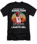 Everybody Has an Addiction Mine Just Happens to Be Lauryn Hill Roya Steward T-Shirt