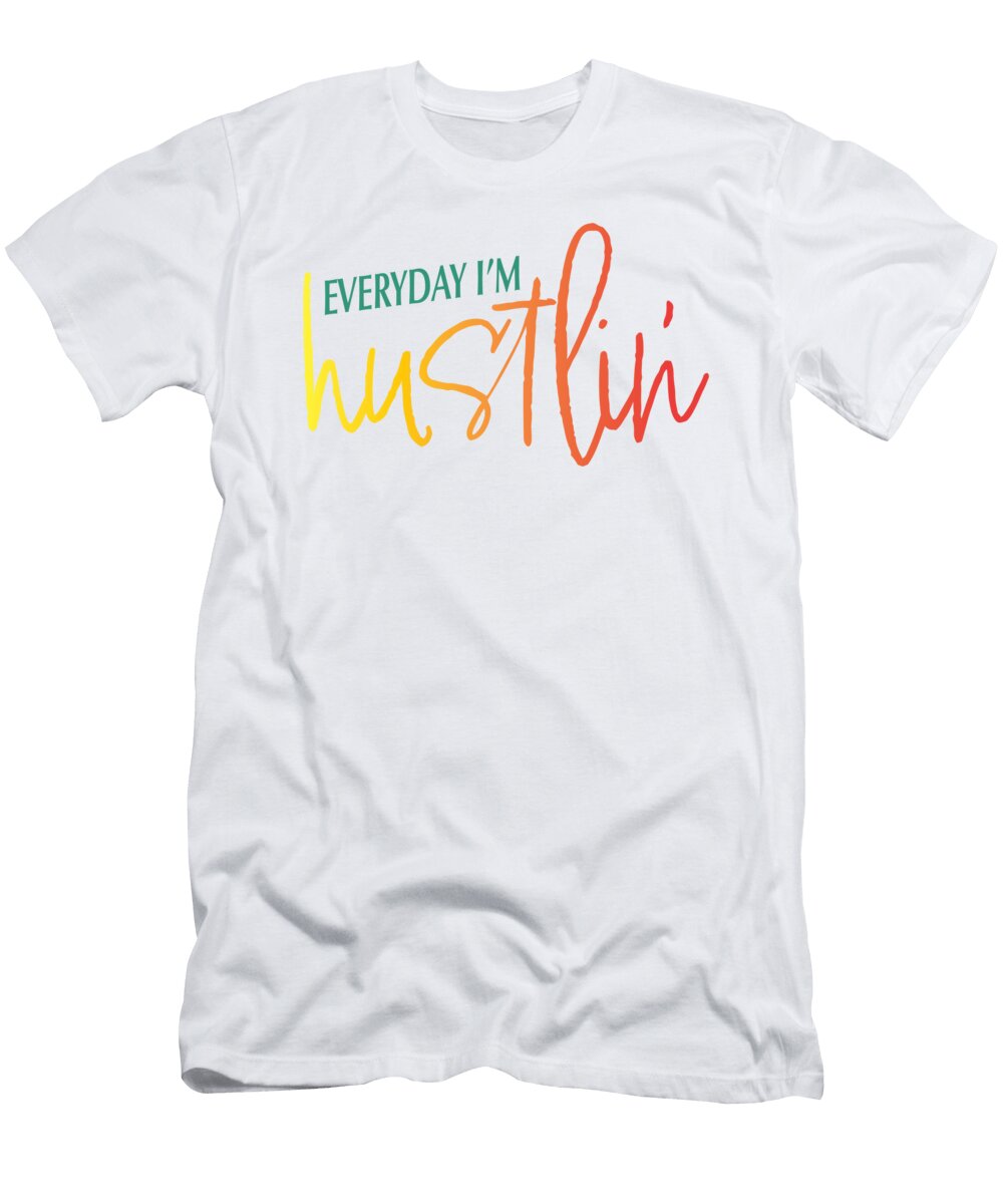 Everyday Im Hustlin Design Collective T-Shirt