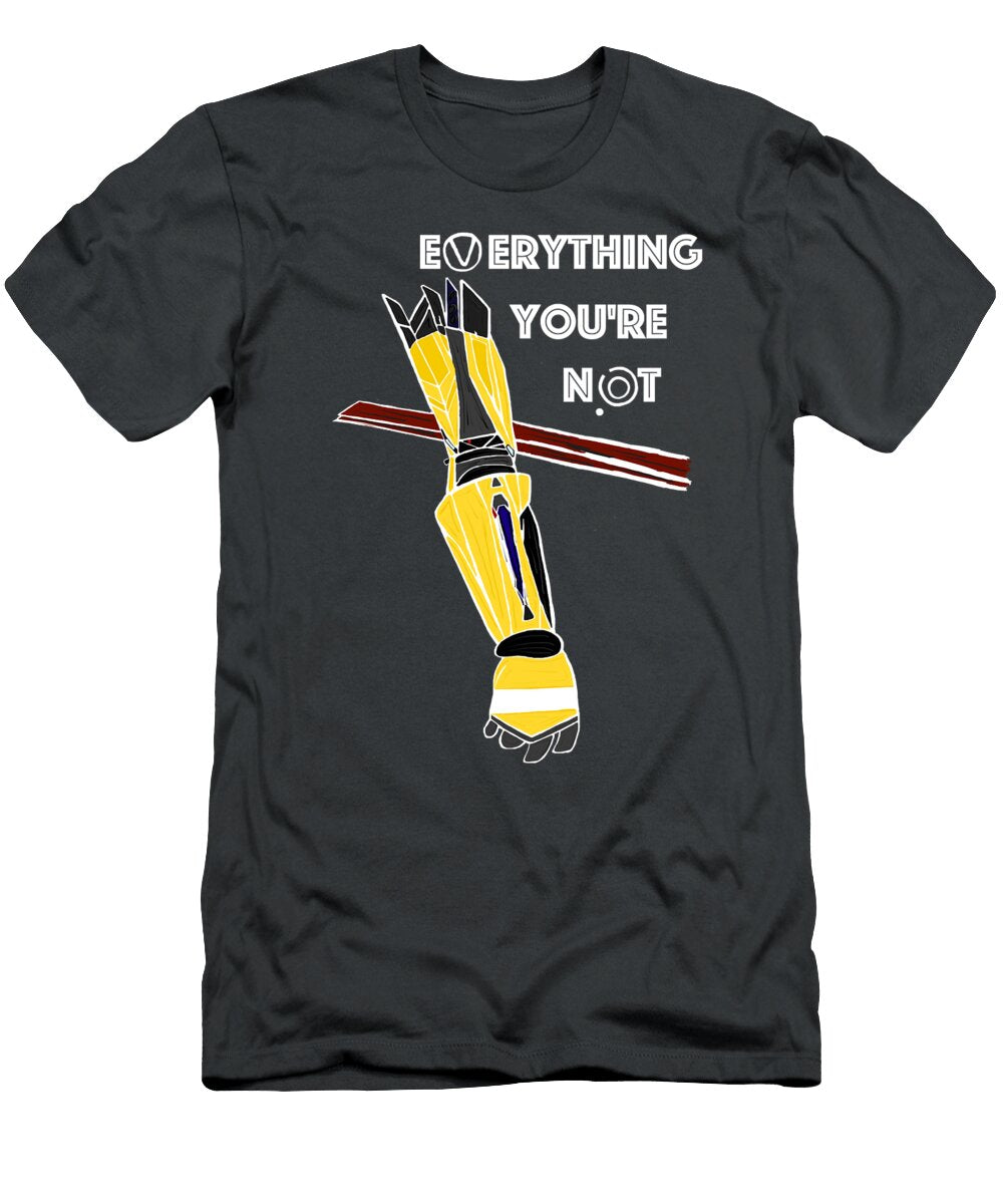 Everything Youre Not Lai Chap Huynh T-Shirt