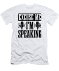 Excuse Me Im Speaking Voice Art Voice Actors Tshirtconcepts Marvin Poppe T-Shirt
