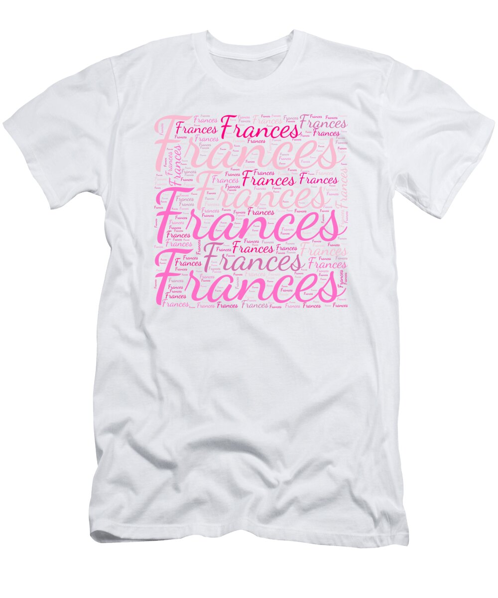 Frances Names Without Frontiers Vidddie Publyshd T-Shirt