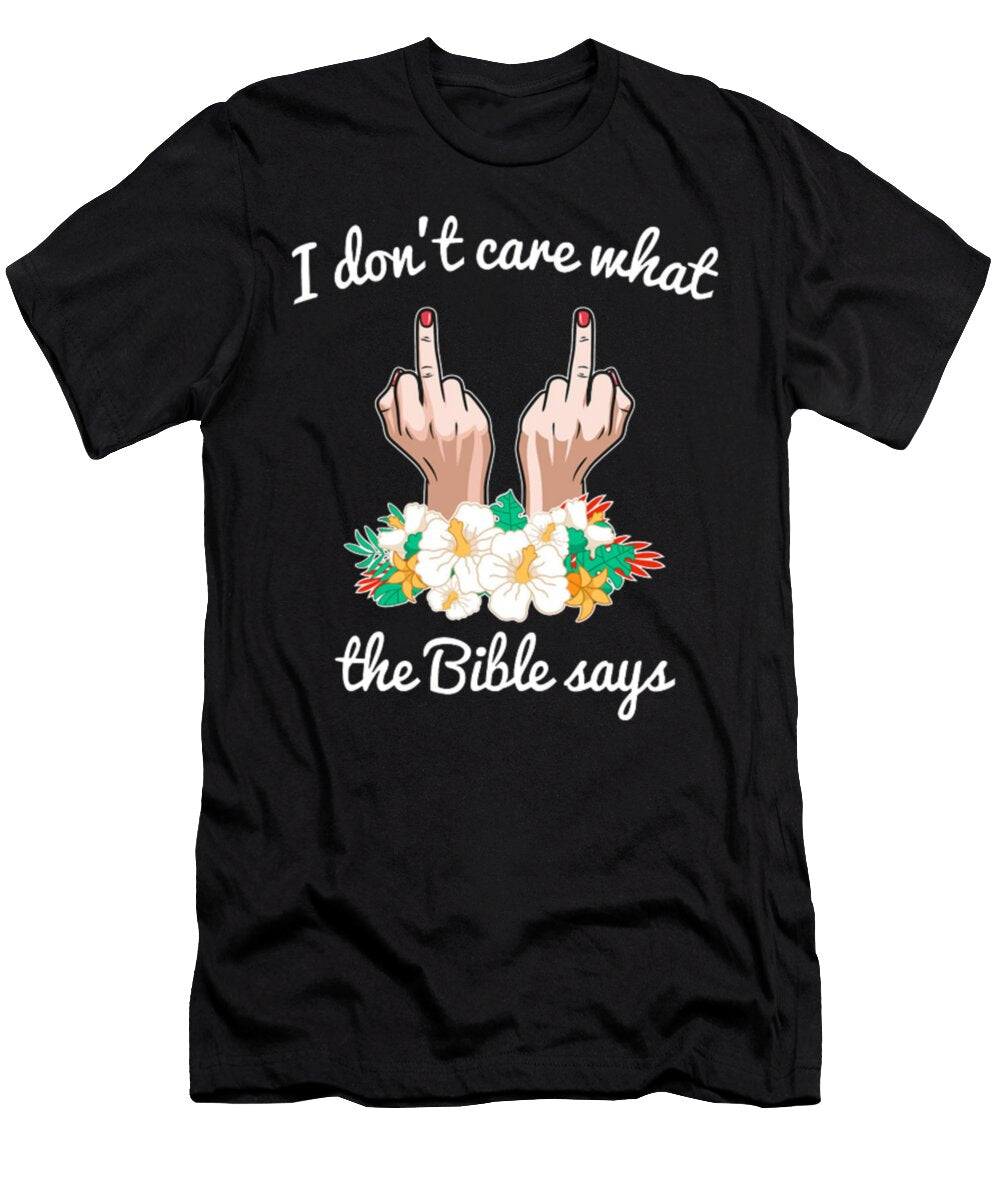 Funny I Dont Care What the Bible Says Miu Le T-Shirt