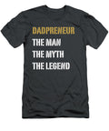 Funny Popular Quote the Dadpreneur the Man the Myth the Legend Barefoot Bodeez Art T-Shirt