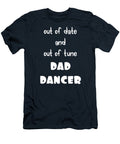 Funny Text Out of Date and Out of Tune Dad Dancer Barefoot Bodeez Art T-Shirt