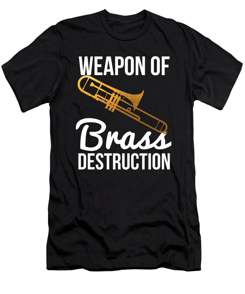 Funny Trombone Player Gift Weapon of Brass Destruction Noirty Designs T-Shirt
