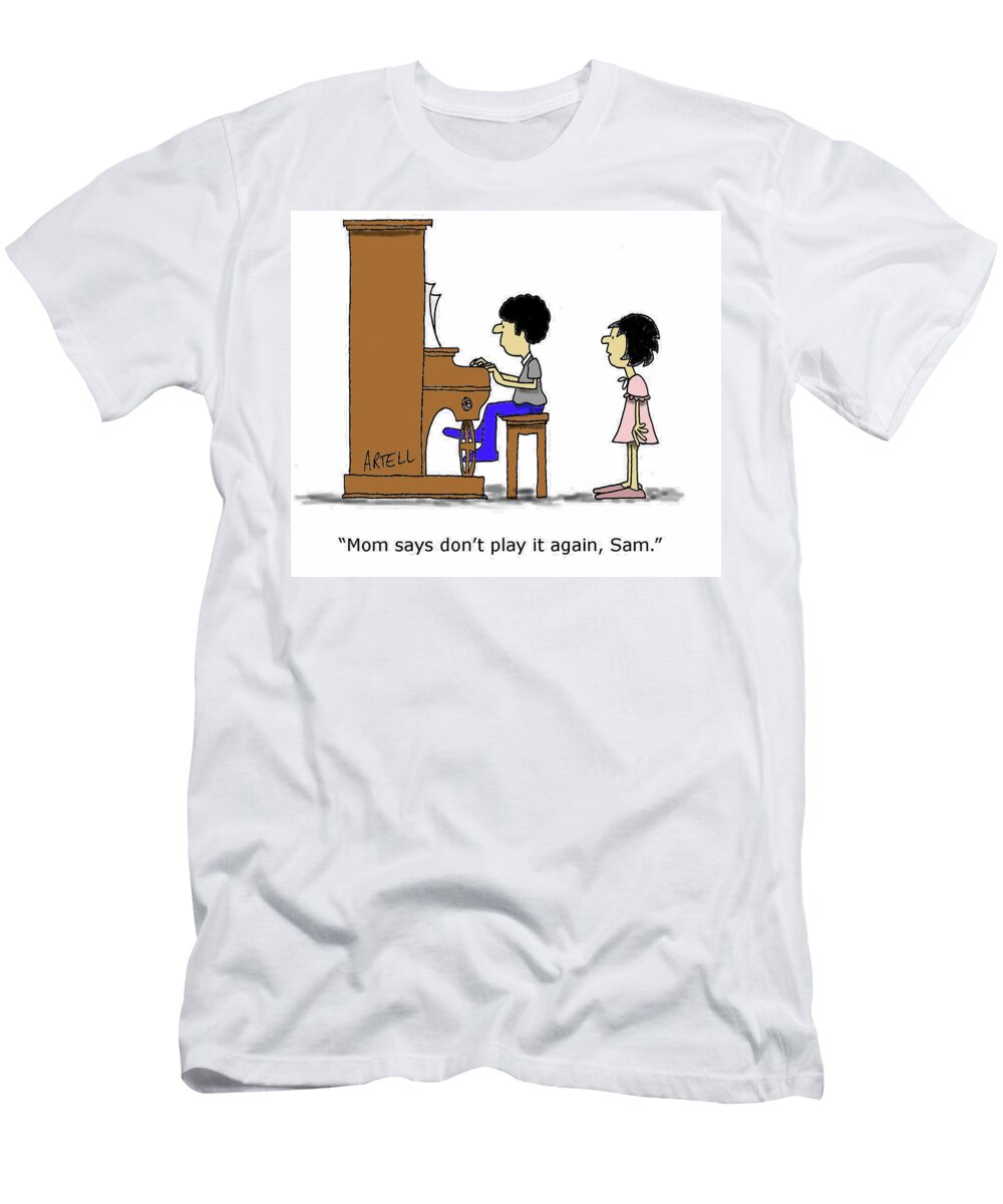 Girl to Boy Mom Says Dont Play It Again Sam Mike Artell T-Shirt