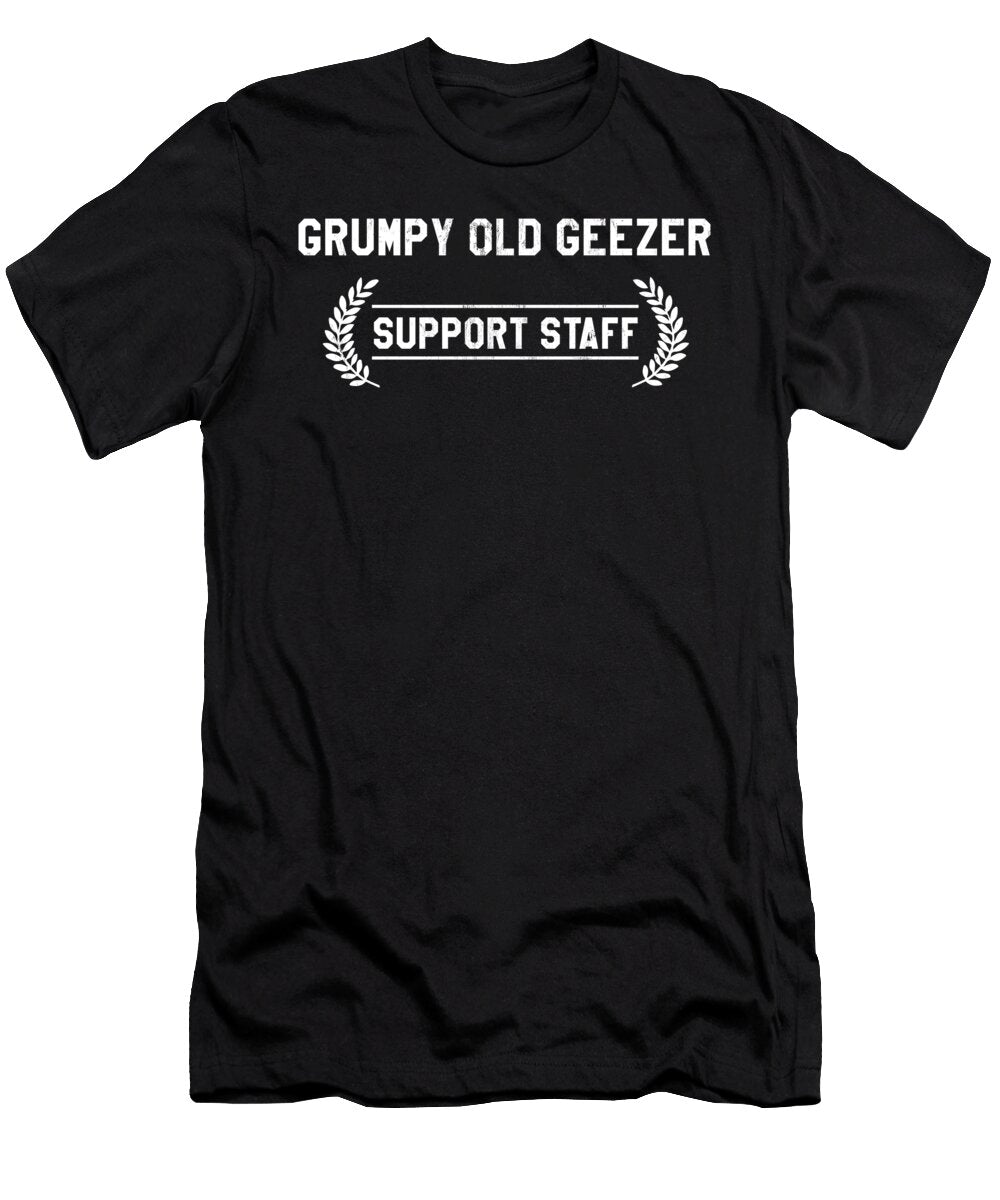 Grumpy Old Geezer Support Staff Noirty Designs T-Shirt