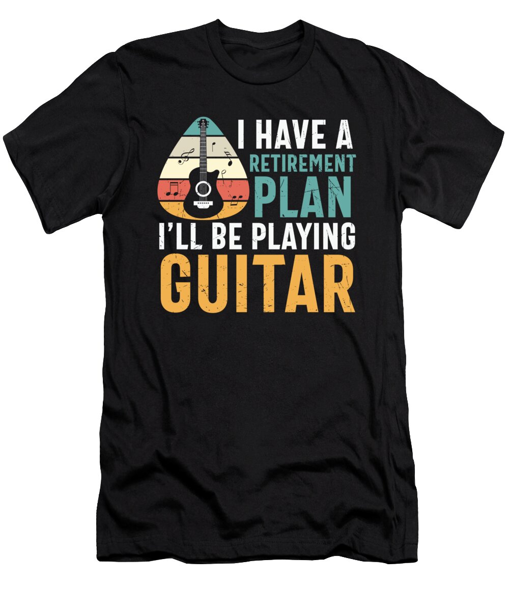Guitar Retirement Plan Me T-Shirt