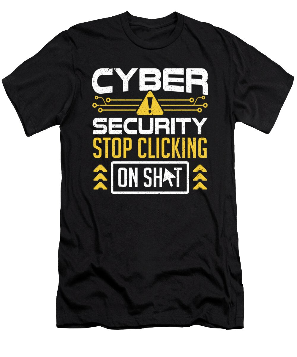 Hacker Cyber Securtiy Stop Clicking Cybersecurity Colorfulsnow T-Shirt