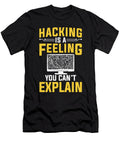 Hacking Is a Feeling Cant Explain Cyber Security Hacker Colorfulsnow T-Shirt