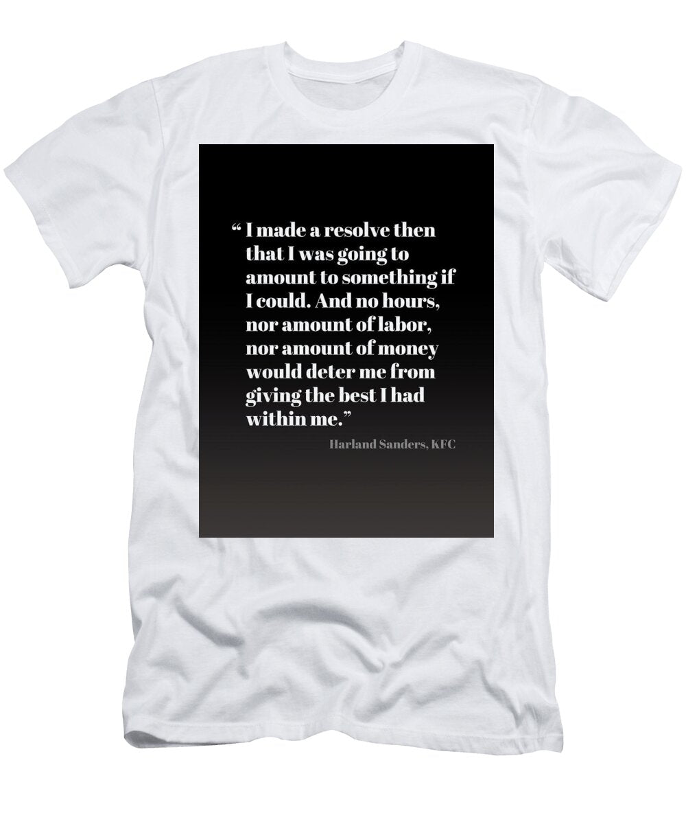 Harland Sanders Kfc Inspirational Business Quote Design Turnpike T-Shirt