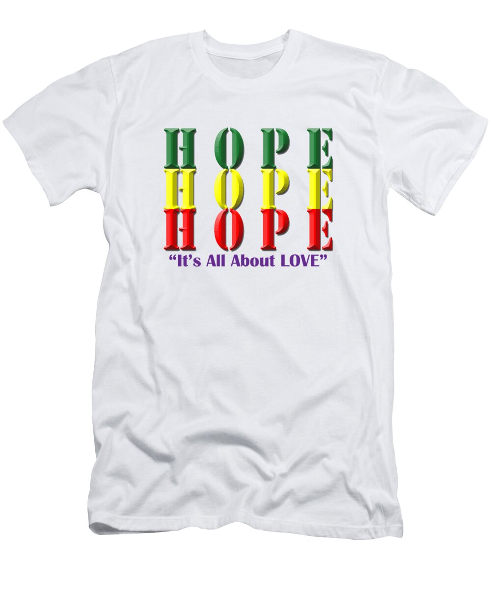Hope Is All About Love Sirron Kyles T-Shirt