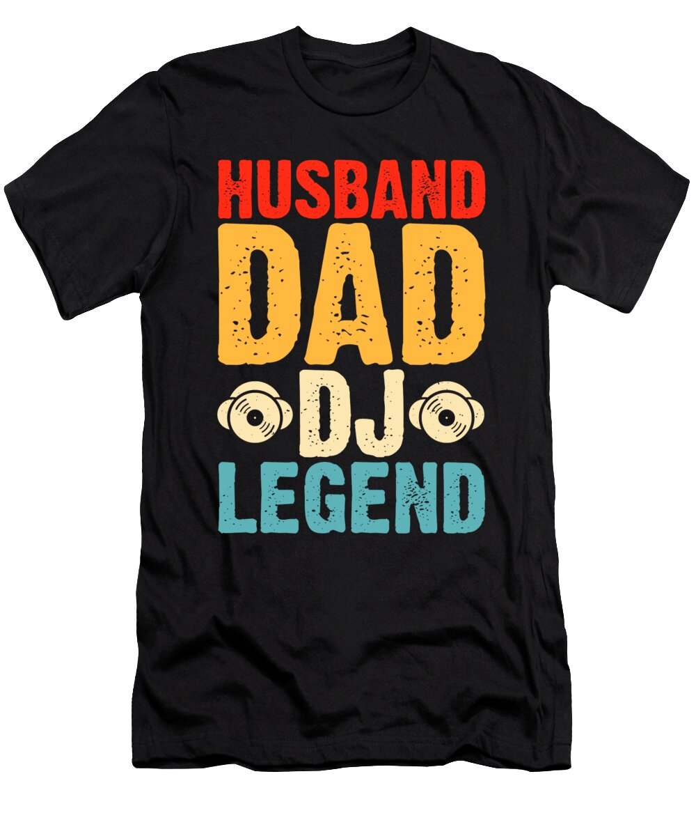 Husband Dad DJ Legend Me T-Shirt