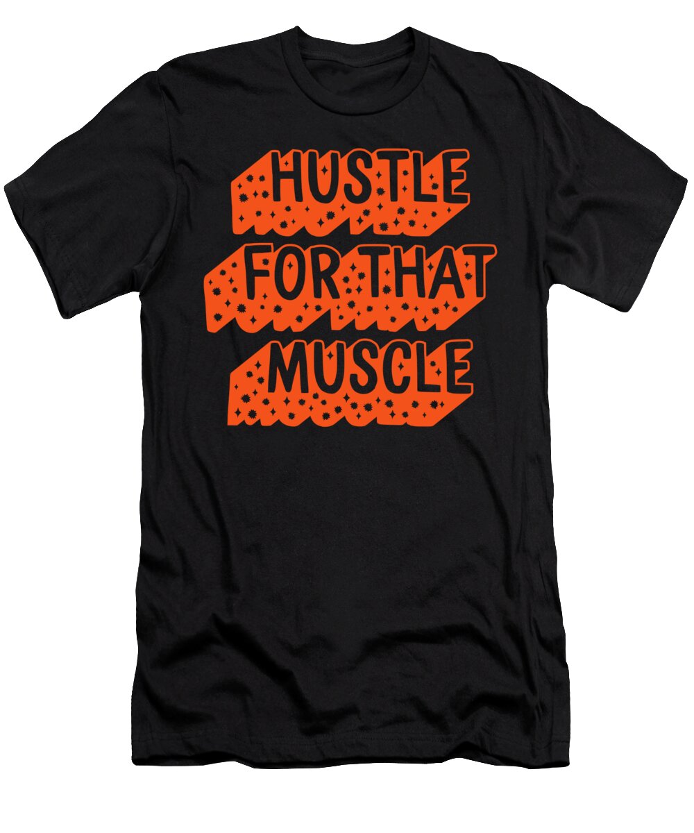 Hustle for That Muscle Funny Gym Lover Work Out Muscle Tank Funny Workout Gift Weight Lifting Sifou Store T-Shirt