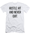 Hustle Hit and Never Quit Funny Soccer Mom Quote Gag Funnygiftscreation T-Shirt