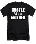 Hustle Like a Mother Mothers Day Tinh Tran Le Thanh T-Shirt