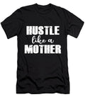 Hustle Like a Mother Quote Brand B T-Shirt
