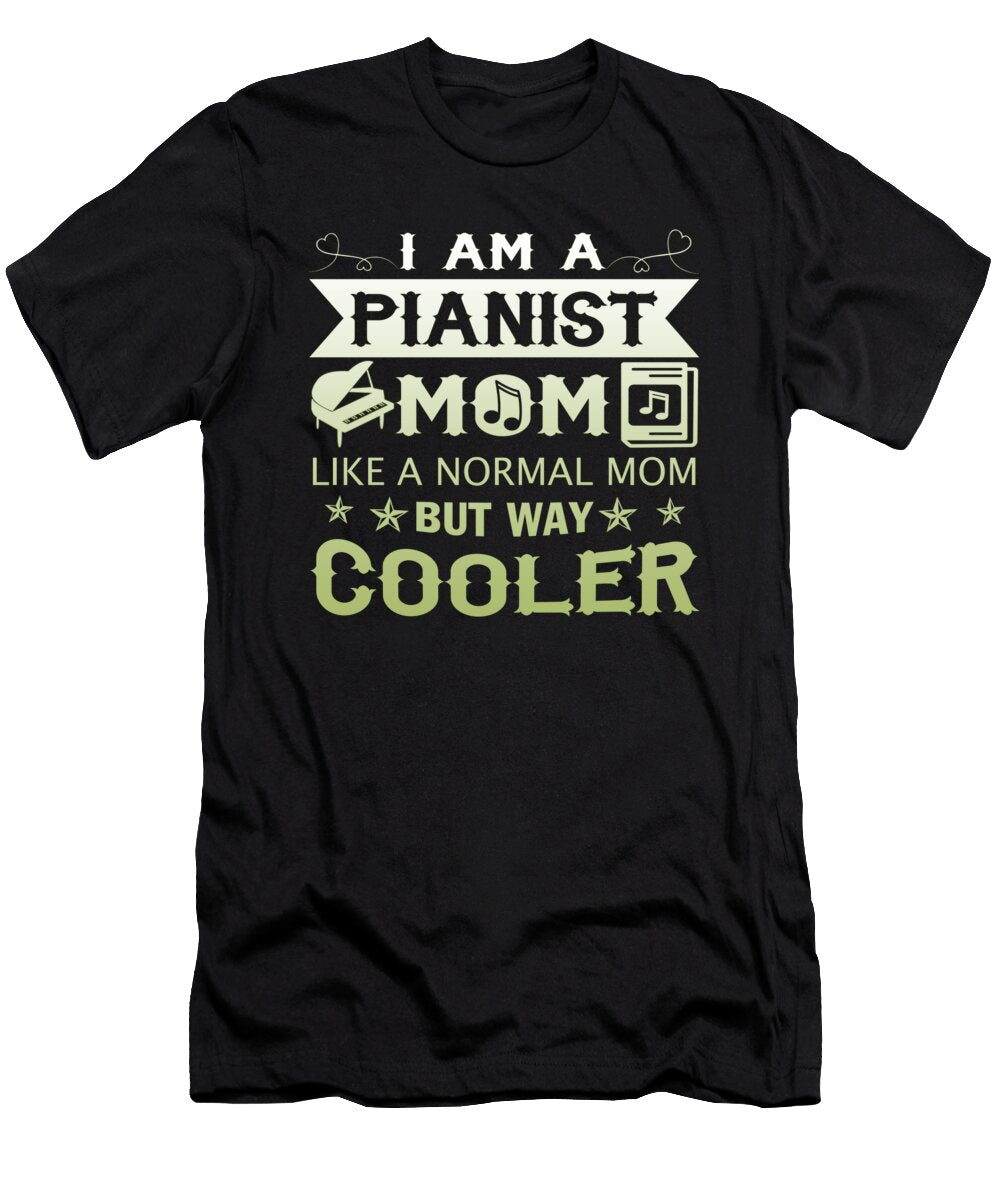 I Am a Pianist Mom Sophia T-Shirt