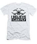 I Believe I Can Fly Drone Pilot Race Drone Racer Tshirtconcepts Marvin Poppe T-Shirt