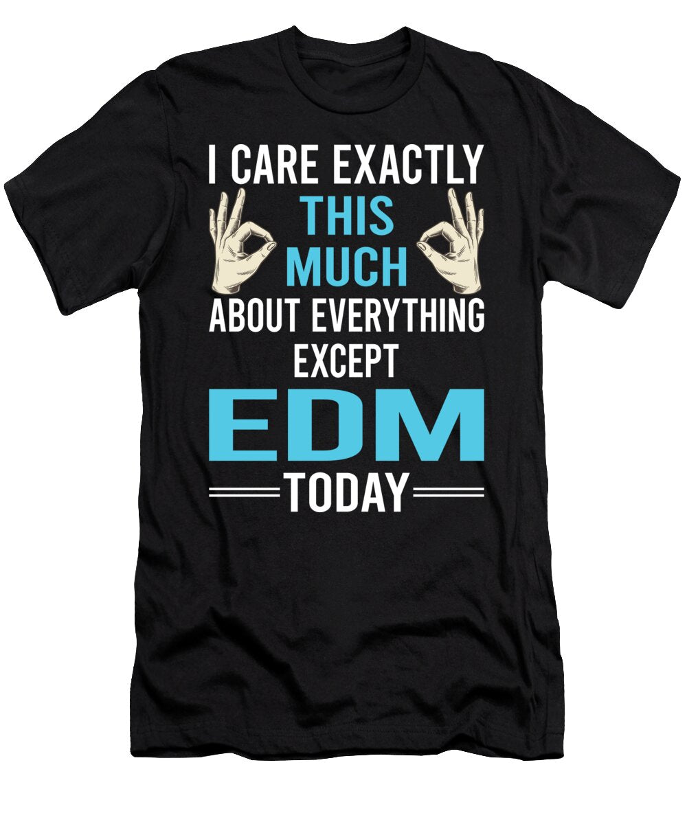 I Care This Much Except Edm Petrona Romero T-Shirt