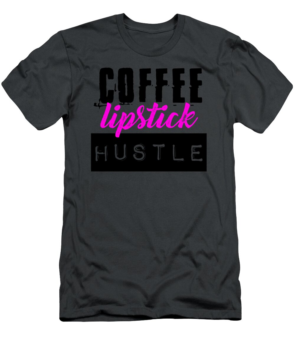 I Coffee Lipstick Hustle Claye Anissa T-Shirt