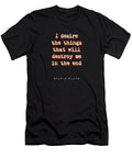 I Desire the Things That Will Destroy Me in the End Sylvia Plath Quotes Book Quote Typography Studio Grafiikka T-Shirt