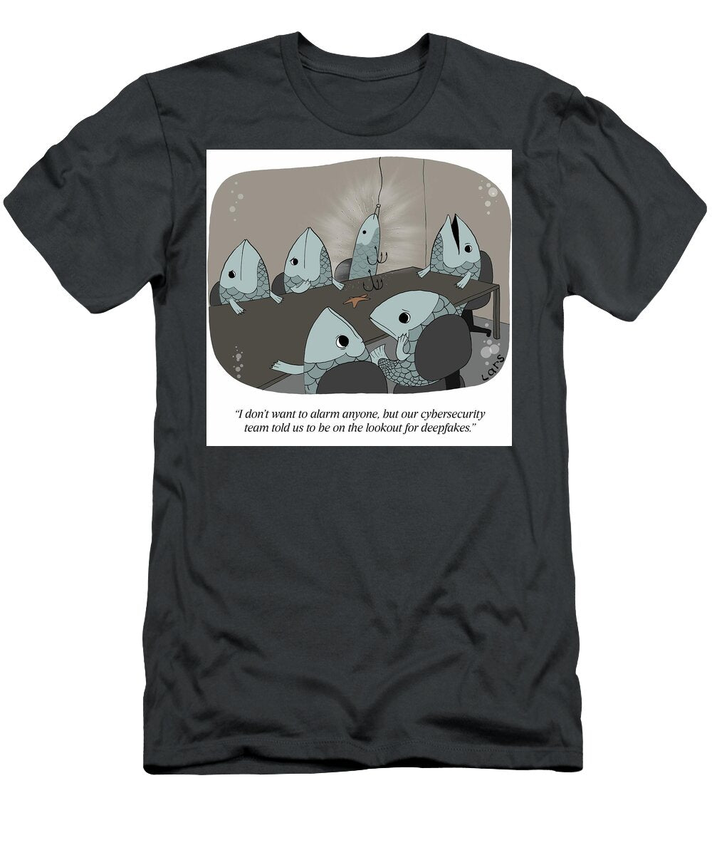 I Dont Want to Alarm Anyone But Our Cybersecurity Team Lars Kenseth T-Shirt