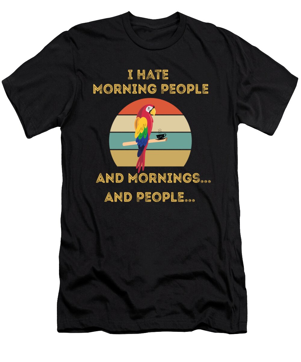 I Hate Morning People or Mornings or People Coffee Tinh Tran Le Thanh T-Shirt