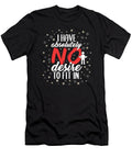 I Have Absolutely No Desire to Fit in Motivation Positive Message Hustle Creative Inspiring Quote Gift Sifou Store T-Shirt