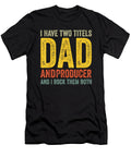 I Have Two Titles Dad and Ref Dhbubble T-Shirt
